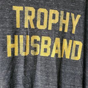 Trophy Husband. Shirt.